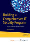 Building a Comprehensive IT Security Program : Practical Guidelines and Best Practices by Jeremy Wittkop - Paperback