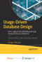Usage-Driven Database Design : From Logical Data Modeling through Physical Schema Definition by George Tillmann - Paperback