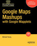 Google Maps Mashups with Google Mapplets by Michael Young - Paperback