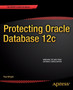 Protecting Oracle Database 12c by Paul Wright - Paperback