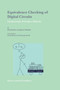 Equivalence Checking of Digital Circuits : Fundamentals, Principles, Methods by Paul Molitor - Paperback