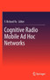 Cognitive Radio Mobile Ad Hoc Networks by F.Richard Yu - Hardback