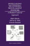 Intelligent Multimedia Multi-Agent Systems : A Human-Centered Approach : 582 by Rajiv Khosla - Paperback