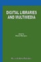 Digital Libraries and Multimedia by Bharat Bhargava - Paperback