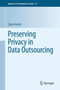 Preserving Privacy in Data Outsourcing : 51 by Sara Foresti - Hardback