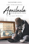 Aquiluela Un Pais Que Pudo Ser... y No Fue : El Antiguo Regimen by Salvatore Luca - Paperback