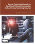 Some Tutorials Based on Certified Ethical Computer Networking Hacking Course by Dr Hidaia Mahmood Alassouli - Paperback