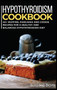Hypothyroidism Cookbook : 40+ Muffins, Pancakes and Cookie recipes for a healthy and balanced Hypothyroidism diet by Osod Pub - Hardback