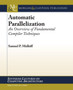 Automatic Parallelization : An Overview of Fundamental Compiler Techniques by Samuel P. Midkiff - Paperback