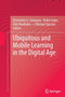 Ubiquitous and Mobile Learning in the Digital Age by Demetrios G. Sampson - Paperback