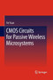 CMOS Circuits for Passive Wireless Microsystems by Fei Yuan - Paperback