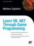 Learn VB .NET Through Game Programming by Matthew Tagliaferri - Paperback