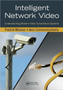 Intelligent Network Video : Understanding Modern Video Surveillance Systems by Fredrik Nilsson - Hardback