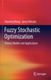 Fuzzy Stochastic Optimization : Theory, Models and Applications by Shuming Wang - Hardback