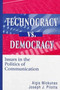 Technocracy Vs. Democracy-Issues In The Politics Of Communication by Michunas - Hardback