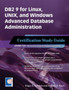DB2 9 for Linux, UNIX, and Windows Advanced Database Administration Certification : Certification Study Guide by Roger E. Sanders - Paperback