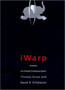 iWARP : Anatomy of a Parallel Computing System by Thomas Gross - Hardback
