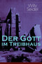 Der Gott im Treibhaus