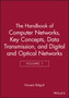 The Handbook of Computer Networks : Key Concepts, Data Transmission, and Digital and Optical Networks by H Bidgoli - Hardback