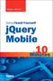 Sams Teach Yourself JQuery Mobile in 10 Minutes by Steven Holzner - Paperback
