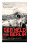 Der Held von Berlin (Kriminalroman) : Ein fesselnder Detektivroman
