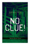 NO CLUE! (Murder Mystery Classic) : A Detective Novel