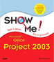 Show Me Microsoft Office Project 2003 by Brian Kennemer - Paperback