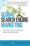 Global Search Engine Marketing : Fine-Tuning Your International Search Engine Results by Anne F. Kennedy - Paperback