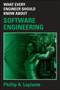 What Every Engineer Should Know about Software Engineering by Philip A. Laplante - Paperback