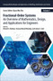 Fractional Order Systems : An Overview of Mathematics, Design, and Applications for Engineers by Ahmed G. Nile University Cairo Egypt) Radwan - Paperback