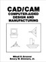 CAD/CAM : Computer-Aided Design and Manufacturing by Mikell P. Groover - Paperback