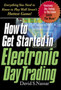 How To Get Started In Electronic Day Trading by David Nassar - Paperback