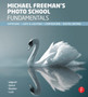 Michael Freeman's Photo School Fundamentals : Exposure, Light & Lighting, Composition by Michael Freeman - Paperback