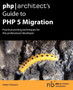PHP/Architect's Guide to PHP 5 Migration by Stefan Priebsch - Paperback
