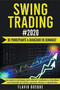 Swing Trading #2021 : !De Principiante a Avanzado en Semanas! Las Mejores Estrategias Para Obtener Resultados a Corto Plazo en el Mercado de Valores, Opciones, Divisas y Criptodivisas by Flavio Bosque - Paperback