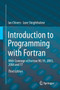 Introduction to Programming with Fortran : With Coverage of Fortran 90, 95, 2003, 2008 and 77 by Ian Chivers - Paperback