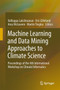 Machine Learning and Data Mining Approaches to Climate Science : Proceedings of the 4th International Workshop on Climate Informatics by Valliappa Lakshmanan - Hardback