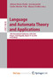 Language and Automata Theory and Applications : 10th International Conference, LATA 2016, Prague, Czech Republic, March 14-18, 2016, Proceedings by Dediu Adrian-Horia Dediu - Paperback
