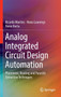 Analog Integrated Circuit Design Automation : Placement, Routing and Parasitic Extraction Techniques by Ricardo Martins - Hardback
