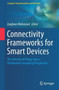 Connectivity Frameworks for Smart Devices : The Internet of Things from a Distributed Computing Perspective by Zaigham Mahmood - Hardback