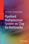 Pipelined Multiprocessor System-on-Chip for Multimedia by Haris Javaid - Paperback