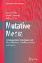 Mutative Media : Communication Technologies and Power Relations in the Past, Present, and Futures by James A. Dator - Paperback