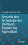 Semantic Web Technologies for Intelligent Engineering Applications by Stefan Biffl - Hardback Semantic Web Technologies for Intelligent Engineering Applications by Stefan Biffl - Hardback