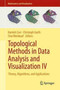 Topological Methods in Data Analysis and Visualization IV : Theory, Algorithms, and Applications by Hamish Carr - Hardback