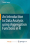 An Introduction to Data Analysis using Aggregation Functions in R by James Simon James - Paperback