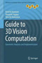 Guide to 3D Vision Computation : Geometric Analysis and Implementation by Kenichi Kanatani - Hardback