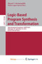 Logic-Based Program Synthesis and Transformation : 26th International Symposium, LOPSTR 2016, Edinburgh, UK, September 6-8, 2016, Revised Selected Papers by Hermenegildo Manuel V Hermenegildo - Paperback