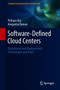 Software-Defined Cloud Centers : Operational and Management Technologies and Tools by Pethuru Raj - Hardback