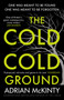 The Cold Cold Ground