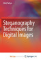 Steganography Techniques for Digital Images by Abid Yahya - Paperback